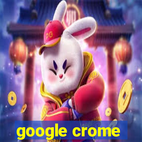 google crome